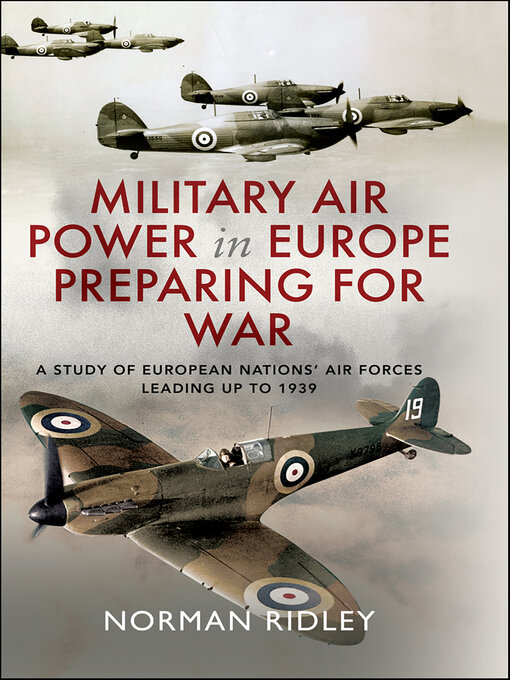 Title details for Military Air Power in Europe Preparing for War by Norman Ridley - Available